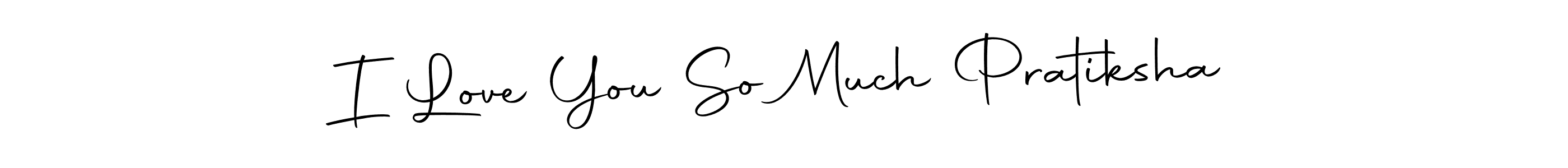 Use a signature maker to create a handwritten signature online. With this signature software, you can design (Autography-DOLnW) your own signature for name I Love You So Much Pratiksha. I Love You So Much Pratiksha signature style 10 images and pictures png