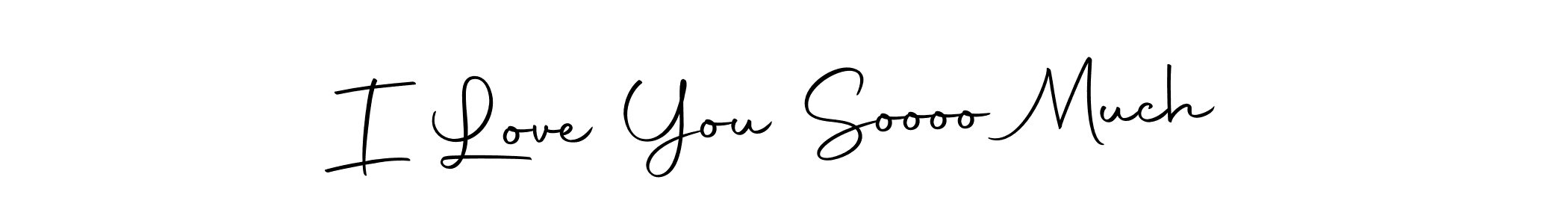 Make a beautiful signature design for name I Love You Soooo Much. Use this online signature maker to create a handwritten signature for free. I Love You Soooo Much signature style 10 images and pictures png