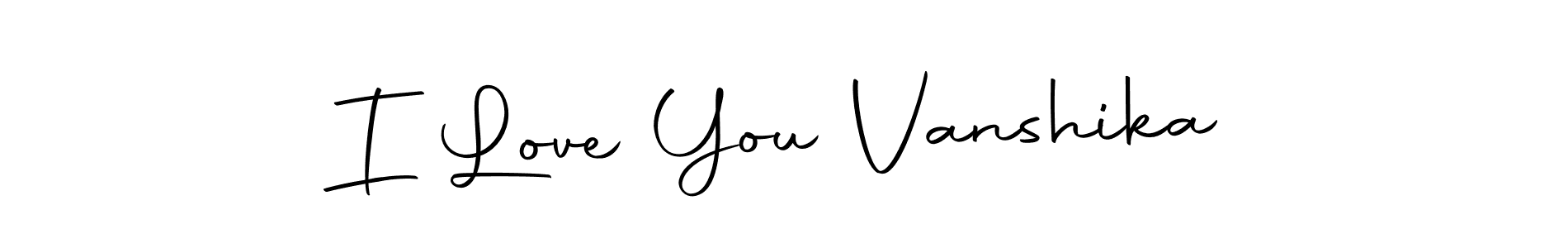Make a beautiful signature design for name I Love You Vanshika. Use this online signature maker to create a handwritten signature for free. I Love You Vanshika signature style 10 images and pictures png