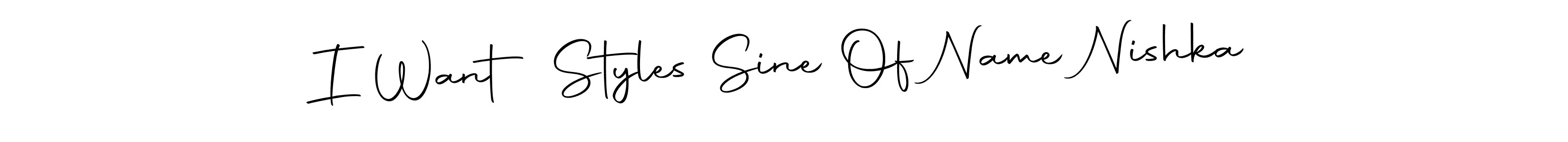 Also we have I Want Styles Sine Of Name Nishka name is the best signature style. Create professional handwritten signature collection using Autography-DOLnW autograph style. I Want Styles Sine Of Name Nishka signature style 10 images and pictures png