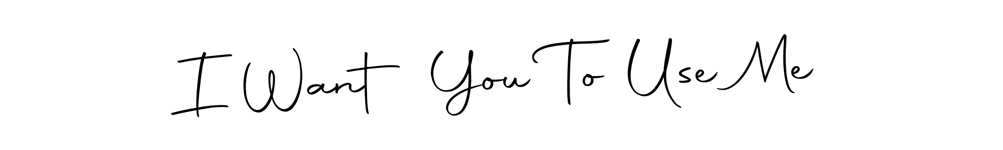 I Want You To Use Me stylish signature style. Best Handwritten Sign (Autography-DOLnW) for my name. Handwritten Signature Collection Ideas for my name I Want You To Use Me. I Want You To Use Me signature style 10 images and pictures png