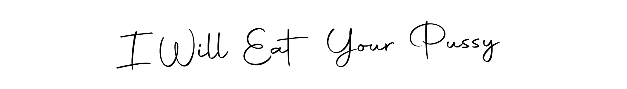 Similarly Autography-DOLnW is the best handwritten signature design. Signature creator online .You can use it as an online autograph creator for name I Will Eat Your Pussy. I Will Eat Your Pussy signature style 10 images and pictures png