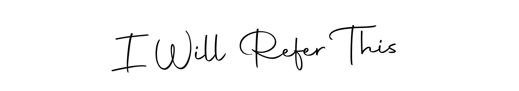 Use a signature maker to create a handwritten signature online. With this signature software, you can design (Autography-DOLnW) your own signature for name I Will Refer This. I Will Refer This signature style 10 images and pictures png
