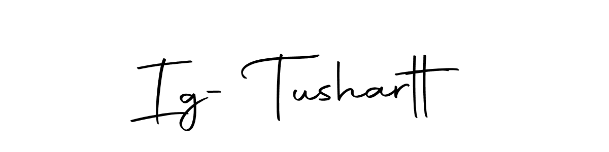 Make a beautiful signature design for name Ig- Tushartt. Use this online signature maker to create a handwritten signature for free. Ig- Tushartt signature style 10 images and pictures png