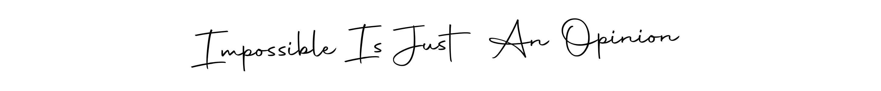 It looks lik you need a new signature style for name Impossible Is Just An Opinion. Design unique handwritten (Autography-DOLnW) signature with our free signature maker in just a few clicks. Impossible Is Just An Opinion signature style 10 images and pictures png