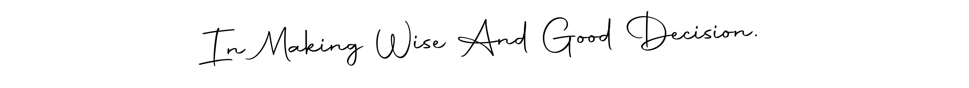 The best way (Autography-DOLnW) to make a short signature is to pick only two or three words in your name. The name In Making Wise And Good Decision. include a total of six letters. For converting this name. In Making Wise And Good Decision. signature style 10 images and pictures png