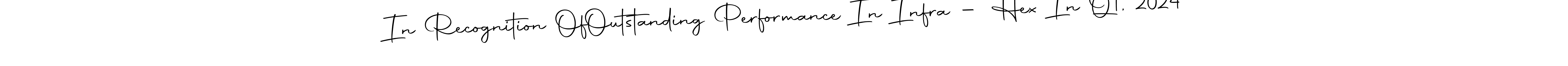 Make a short In Recognition Of  Outstanding Performance In Infra – Hex In Q1, 2024 signature style. Manage your documents anywhere anytime using Autography-DOLnW. Create and add eSignatures, submit forms, share and send files easily. In Recognition Of  Outstanding Performance In Infra – Hex In Q1, 2024 signature style 10 images and pictures png