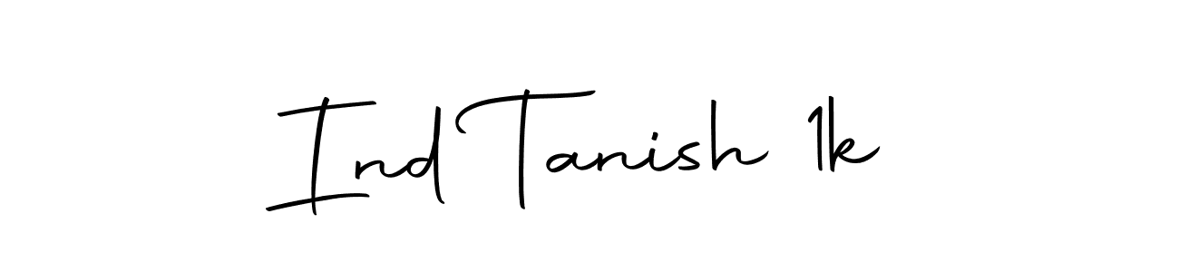 Also we have Ind Tanish 1k name is the best signature style. Create professional handwritten signature collection using Autography-DOLnW autograph style. Ind Tanish 1k signature style 10 images and pictures png