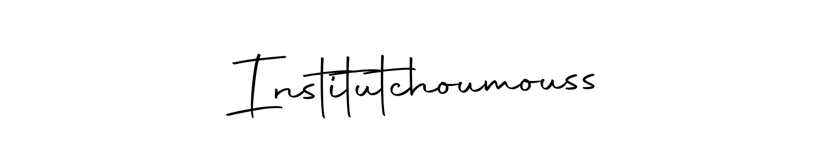 Create a beautiful signature design for name Institutchoumouss. With this signature (Autography-DOLnW) fonts, you can make a handwritten signature for free. Institutchoumouss signature style 10 images and pictures png