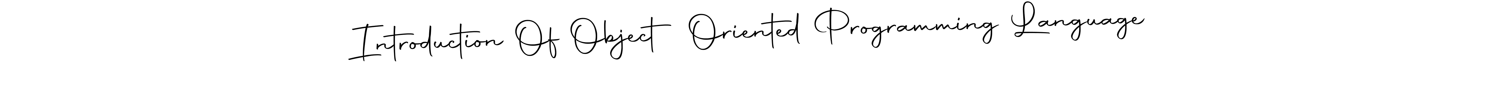 if you are searching for the best signature style for your name Introduction Of Object Oriented Programming Language. so please give up your signature search. here we have designed multiple signature styles  using Autography-DOLnW. Introduction Of Object Oriented Programming Language signature style 10 images and pictures png