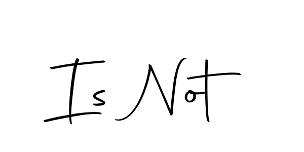 Make a short Is Not signature style. Manage your documents anywhere anytime using Autography-DOLnW. Create and add eSignatures, submit forms, share and send files easily. Is Not signature style 10 images and pictures png