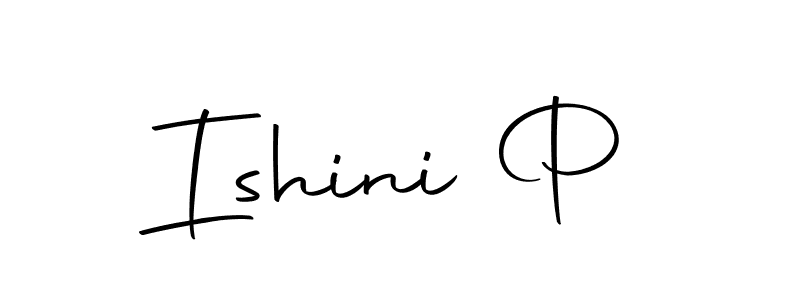 How to make Ishini P signature? Autography-DOLnW is a professional autograph style. Create handwritten signature for Ishini P name. Ishini P signature style 10 images and pictures png
