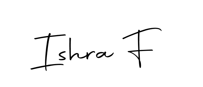 Make a beautiful signature design for name Ishra F. With this signature (Autography-DOLnW) style, you can create a handwritten signature for free. Ishra F signature style 10 images and pictures png