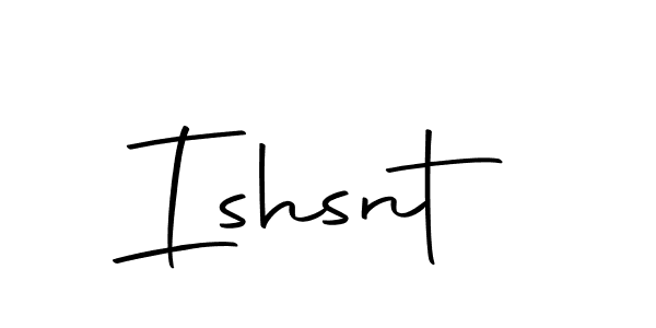 How to make Ishsnt name signature. Use Autography-DOLnW style for creating short signs online. This is the latest handwritten sign. Ishsnt signature style 10 images and pictures png