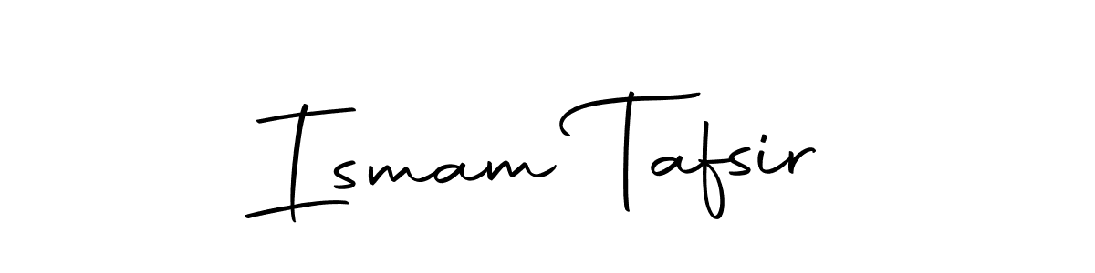 How to make Ismam Tafsir name signature. Use Autography-DOLnW style for creating short signs online. This is the latest handwritten sign. Ismam Tafsir signature style 10 images and pictures png