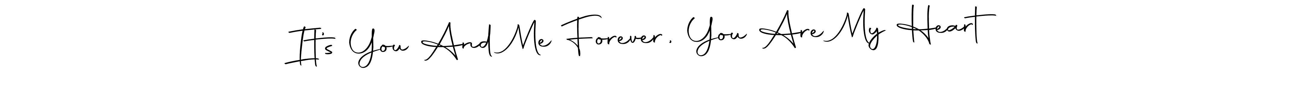 How to Draw It’s You And Me Forever, You Are My Heart signature style? Autography-DOLnW is a latest design signature styles for name It’s You And Me Forever, You Are My Heart. It’s You And Me Forever, You Are My Heart signature style 10 images and pictures png