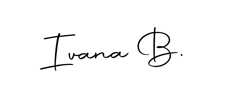 Create a beautiful signature design for name Ivana B.. With this signature (Autography-DOLnW) fonts, you can make a handwritten signature for free. Ivana B. signature style 10 images and pictures png