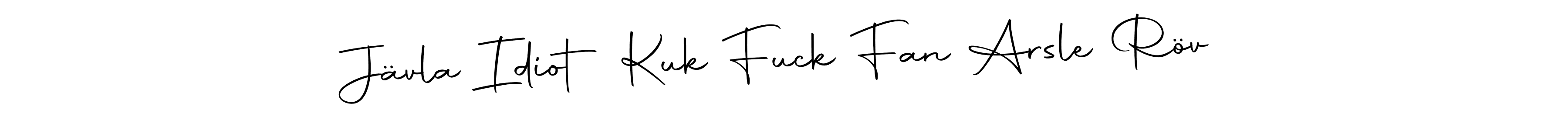 Create a beautiful signature design for name Jävla Idiot Kuk Fuck Fan Arsle Röv. With this signature (Autography-DOLnW) fonts, you can make a handwritten signature for free. Jävla Idiot Kuk Fuck Fan Arsle Röv signature style 10 images and pictures png