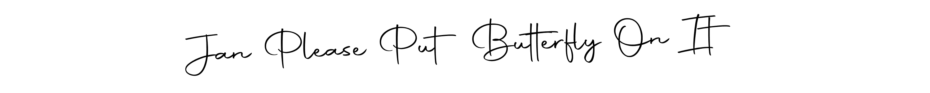 How to make Jan Please Put Butterfly On It name signature. Use Autography-DOLnW style for creating short signs online. This is the latest handwritten sign. Jan Please Put Butterfly On It signature style 10 images and pictures png