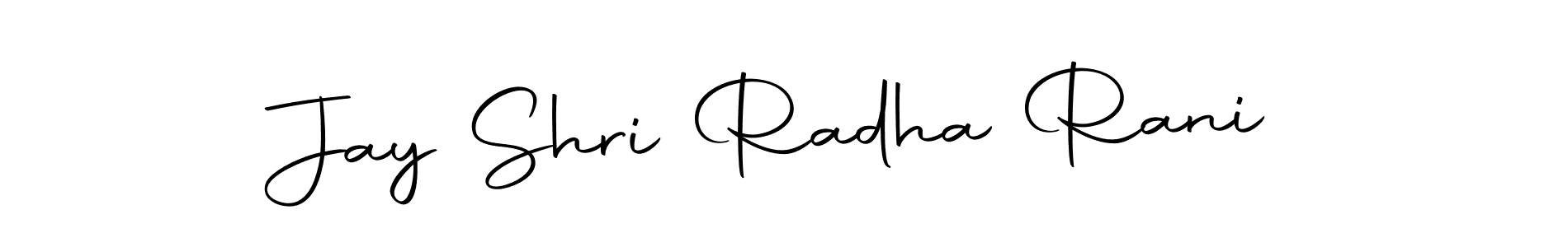 Create a beautiful signature design for name Jay Shri Radha Rani. With this signature (Autography-DOLnW) fonts, you can make a handwritten signature for free. Jay Shri Radha Rani signature style 10 images and pictures png