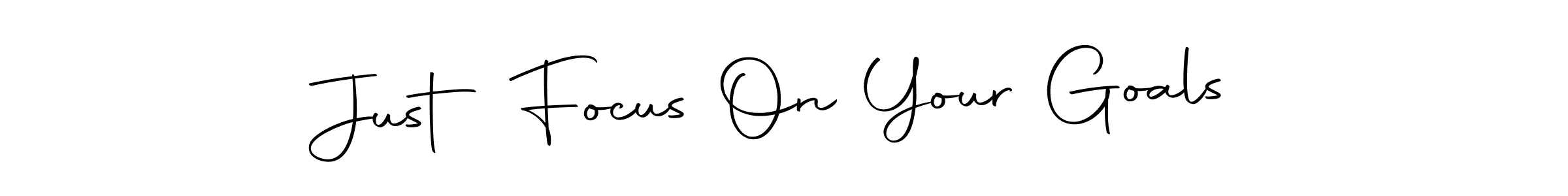 Also You can easily find your signature by using the search form. We will create Just Focus On Your Goals name handwritten signature images for you free of cost using Autography-DOLnW sign style. Just Focus On Your Goals signature style 10 images and pictures png