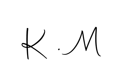 How to make K . M signature? Autography-DOLnW is a professional autograph style. Create handwritten signature for K . M name. K . M signature style 10 images and pictures png