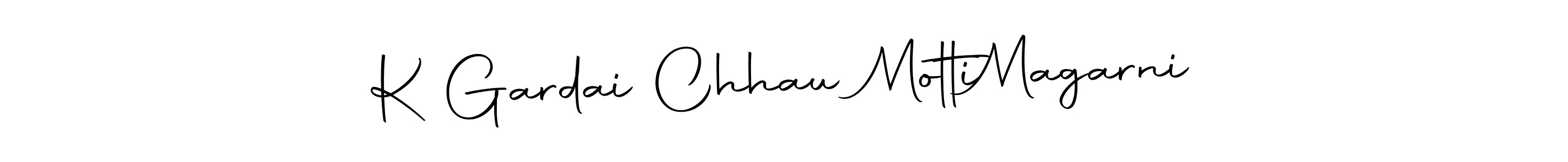 How to make K Gardai Chhau Motti  Magarni signature? Autography-DOLnW is a professional autograph style. Create handwritten signature for K Gardai Chhau Motti  Magarni name. K Gardai Chhau Motti  Magarni signature style 10 images and pictures png