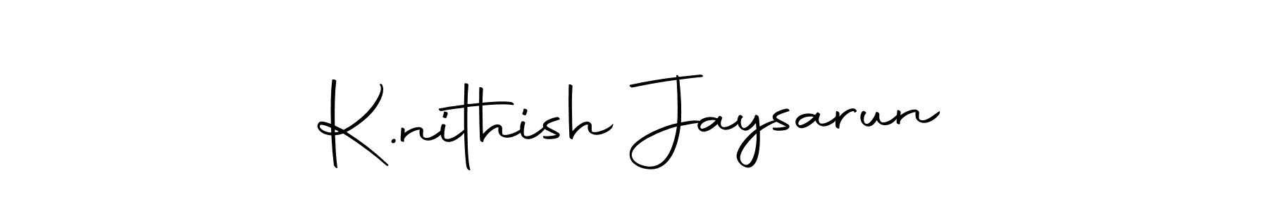 You should practise on your own different ways (Autography-DOLnW) to write your name (K.nithish Jaysarun) in signature. don't let someone else do it for you. K.nithish Jaysarun signature style 10 images and pictures png