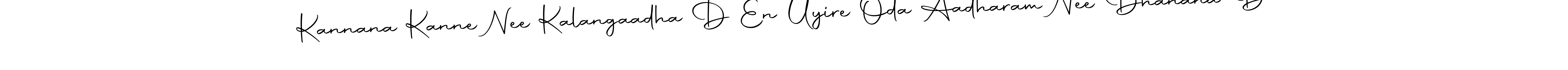 Design your own signature with our free online signature maker. With this signature software, you can create a handwritten (Autography-DOLnW) signature for name Kannana Kanne Nee Kalangaadha D En Uyire Oda Aadharam Nee Dhanana D. Kannana Kanne Nee Kalangaadha D En Uyire Oda Aadharam Nee Dhanana D signature style 10 images and pictures png