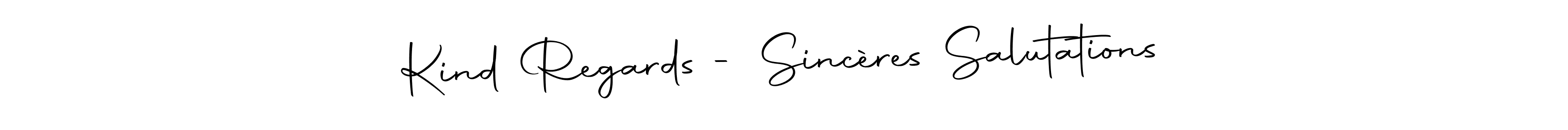 How to make Kind Regards - Sincères Salutations signature? Autography-DOLnW is a professional autograph style. Create handwritten signature for Kind Regards - Sincères Salutations name. Kind Regards - Sincères Salutations signature style 10 images and pictures png