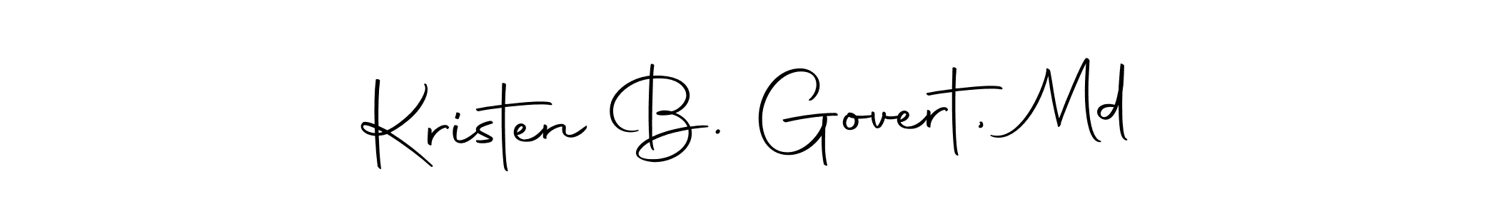 How to make Kristen B. Govert, Md name signature. Use Autography-DOLnW style for creating short signs online. This is the latest handwritten sign. Kristen B. Govert, Md signature style 10 images and pictures png