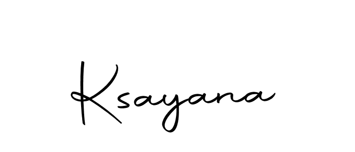 Create a beautiful signature design for name Ksayana. With this signature (Autography-DOLnW) fonts, you can make a handwritten signature for free. Ksayana signature style 10 images and pictures png