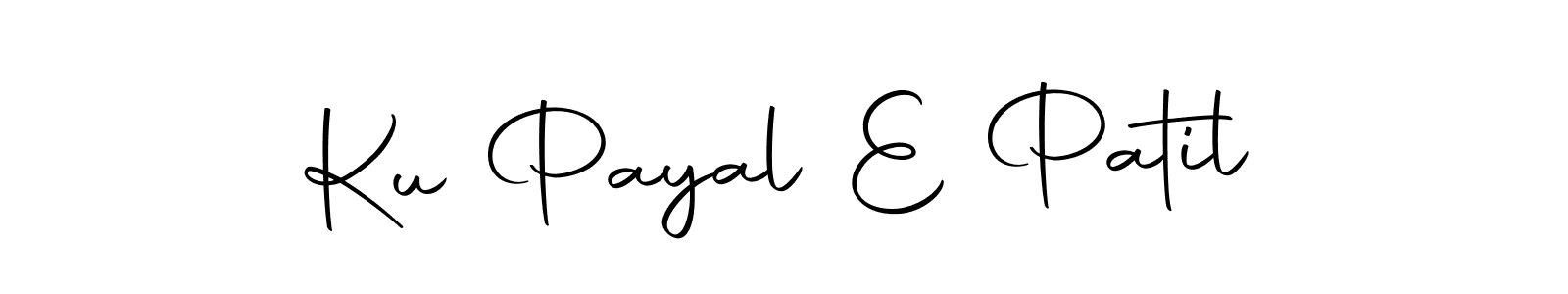 Make a short Ku Payal E Patil signature style. Manage your documents anywhere anytime using Autography-DOLnW. Create and add eSignatures, submit forms, share and send files easily. Ku Payal E Patil signature style 10 images and pictures png