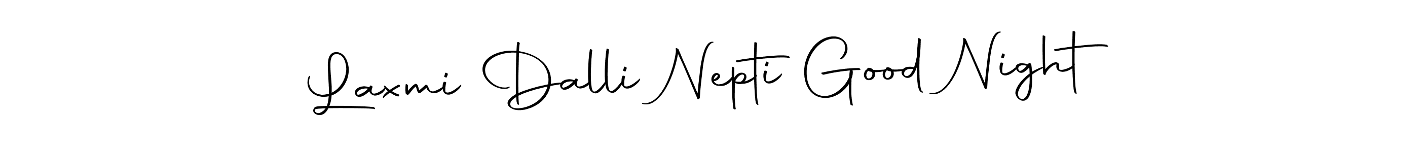 See photos of Laxmi Dalli Nepti Good Night official signature by Spectra . Check more albums & portfolios. Read reviews & check more about Autography-DOLnW font. Laxmi Dalli Nepti Good Night signature style 10 images and pictures png