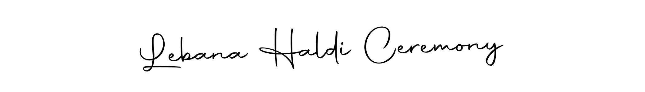 Lebana Haldi Ceremony stylish signature style. Best Handwritten Sign (Autography-DOLnW) for my name. Handwritten Signature Collection Ideas for my name Lebana Haldi Ceremony. Lebana Haldi Ceremony signature style 10 images and pictures png