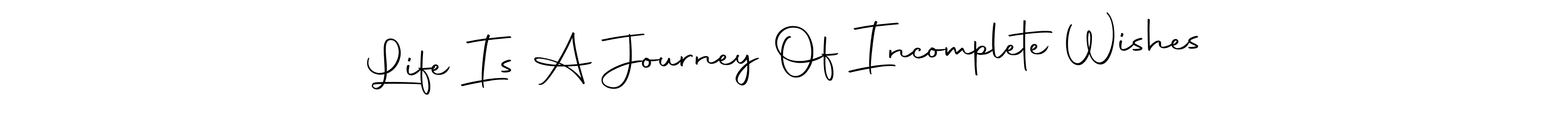 Check out images of Autograph of Life Is A Journey Of Incomplete Wishes name. Actor Life Is A Journey Of Incomplete Wishes Signature Style. Autography-DOLnW is a professional sign style online. Life Is A Journey Of Incomplete Wishes signature style 10 images and pictures png