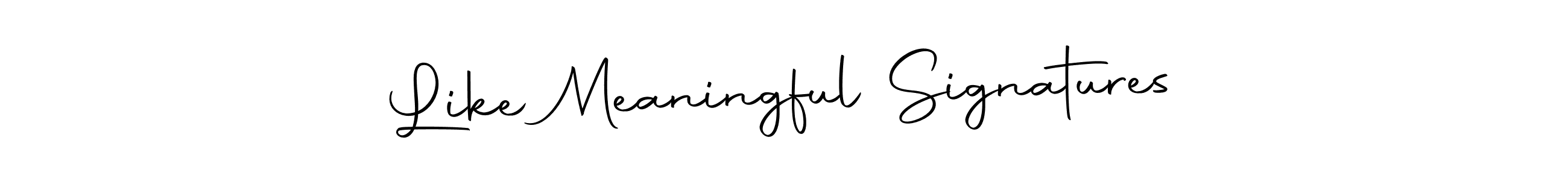 You can use this online signature creator to create a handwritten signature for the name Like Meaningful Signatures. This is the best online autograph maker. Like Meaningful Signatures signature style 10 images and pictures png
