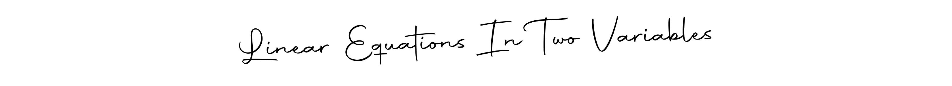 Similarly Autography-DOLnW is the best handwritten signature design. Signature creator online .You can use it as an online autograph creator for name Linear Equations In Two Variables. Linear Equations In Two Variables signature style 10 images and pictures png