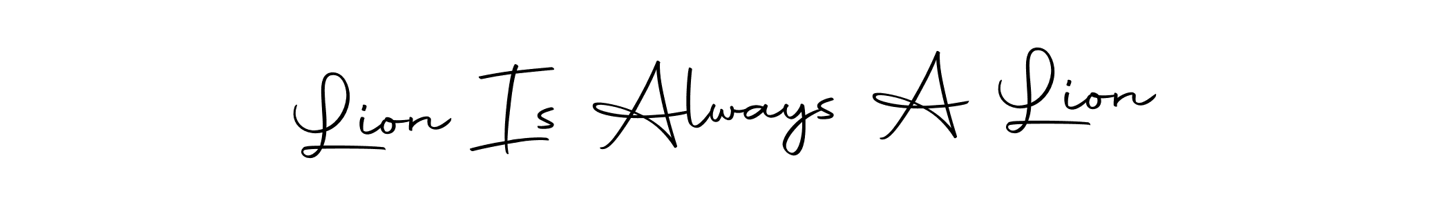 This is the best signature style for the Lion Is Always A Lion name. Also you like these signature font (Autography-DOLnW). Mix name signature. Lion Is Always A Lion signature style 10 images and pictures png
