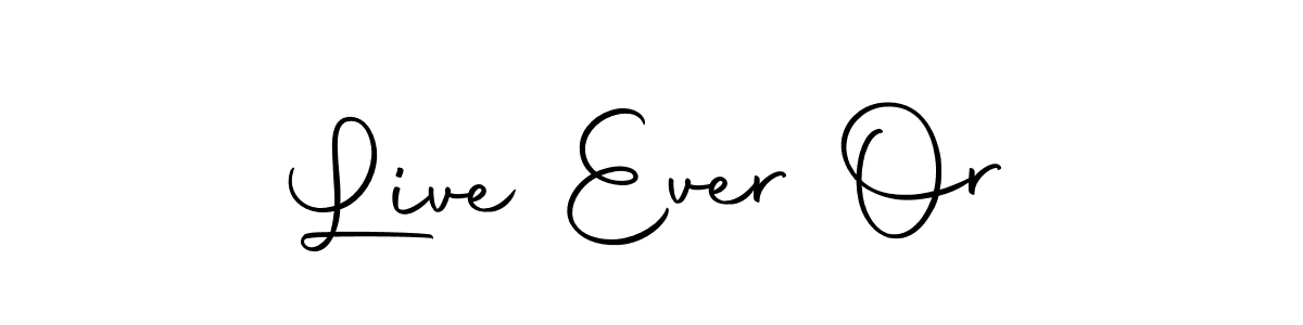 Best and Professional Signature Style for Live Ever Or. Autography-DOLnW Best Signature Style Collection. Live Ever Or signature style 10 images and pictures png