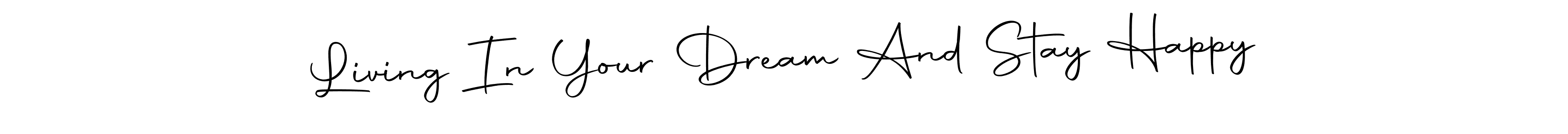 How to make Living In Your Dream And Stay Happy name signature. Use Autography-DOLnW style for creating short signs online. This is the latest handwritten sign. Living In Your Dream And Stay Happy signature style 10 images and pictures png