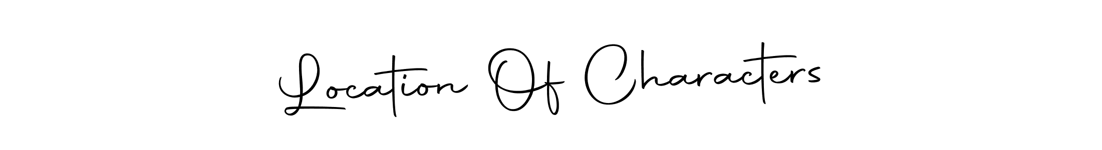 Make a beautiful signature design for name Location Of Characters. With this signature (Autography-DOLnW) style, you can create a handwritten signature for free. Location Of Characters signature style 10 images and pictures png