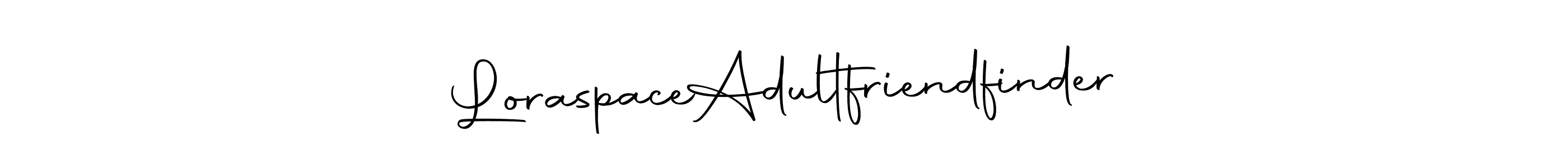 This is the best signature style for the Loraspace  Adultfriendfinder name. Also you like these signature font (Autography-DOLnW). Mix name signature. Loraspace  Adultfriendfinder signature style 10 images and pictures png