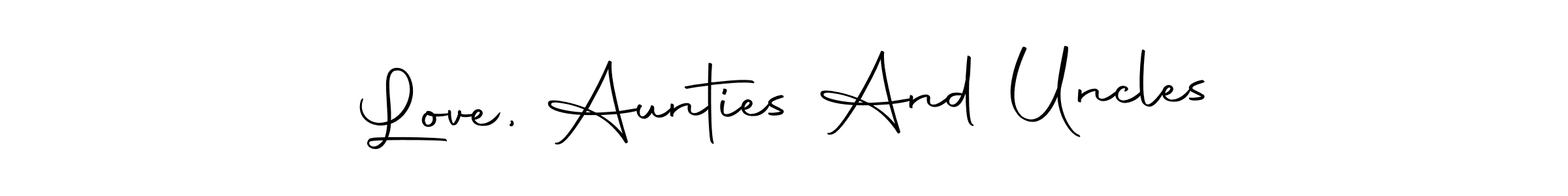 Make a beautiful signature design for name Love, Aunties And Uncles. With this signature (Autography-DOLnW) style, you can create a handwritten signature for free. Love, Aunties And Uncles signature style 10 images and pictures png