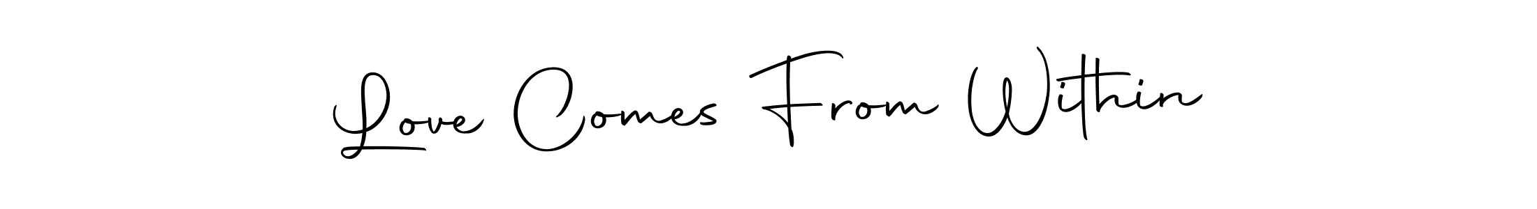 Make a beautiful signature design for name Love Comes From Within. With this signature (Autography-DOLnW) style, you can create a handwritten signature for free. Love Comes From Within signature style 10 images and pictures png
