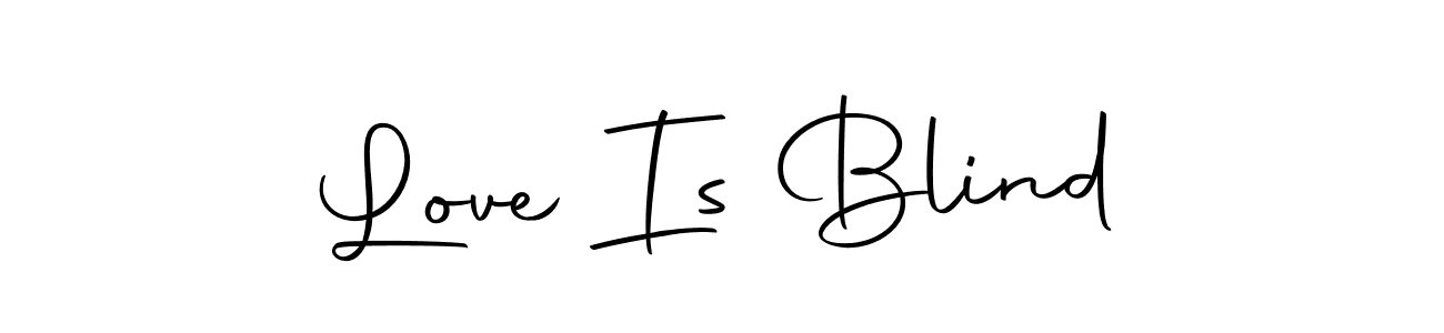 Create a beautiful signature design for name Love Is Blind. With this signature (Autography-DOLnW) fonts, you can make a handwritten signature for free. Love Is Blind signature style 10 images and pictures png