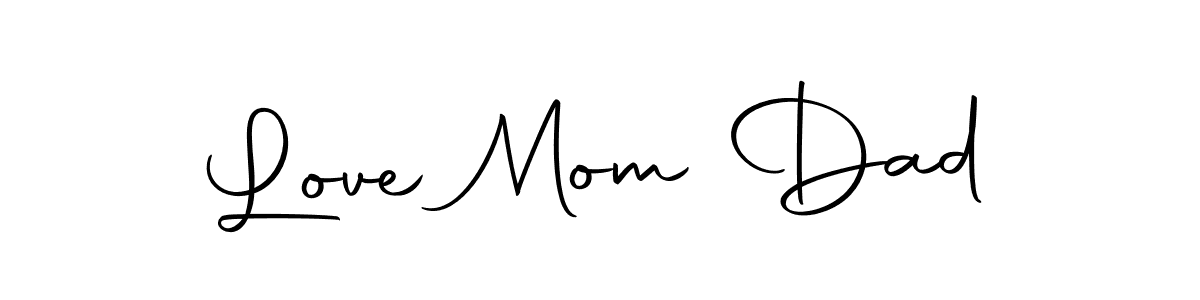 Design your own signature with our free online signature maker. With this signature software, you can create a handwritten (Autography-DOLnW) signature for name Love Mom Dad. Love Mom Dad signature style 10 images and pictures png