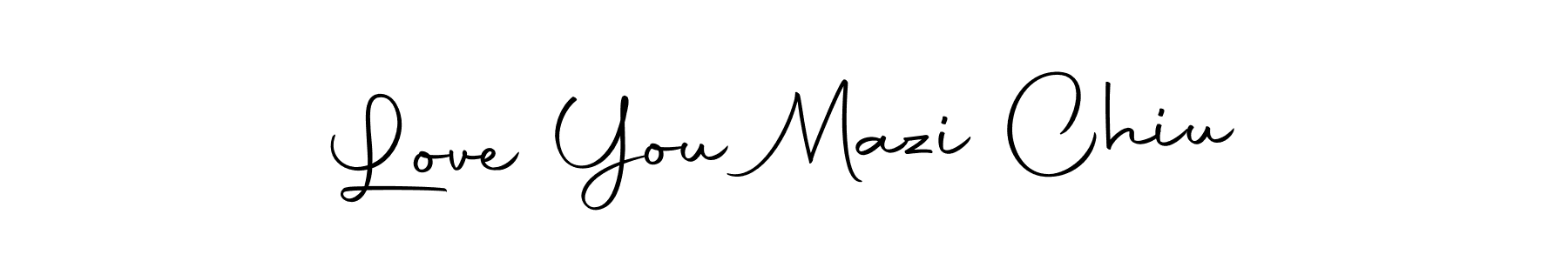 How to make Love You Mazi Chiu signature? Autography-DOLnW is a professional autograph style. Create handwritten signature for Love You Mazi Chiu name. Love You Mazi Chiu signature style 10 images and pictures png