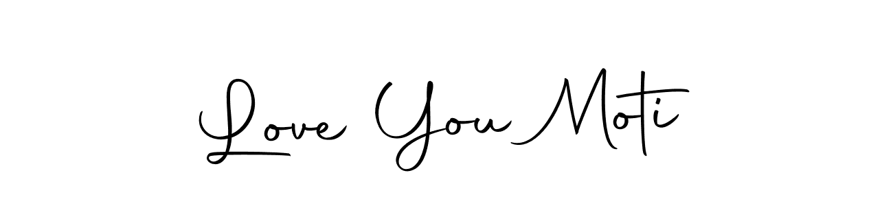 Use a signature maker to create a handwritten signature online. With this signature software, you can design (Autography-DOLnW) your own signature for name Love You Moti. Love You Moti signature style 10 images and pictures png