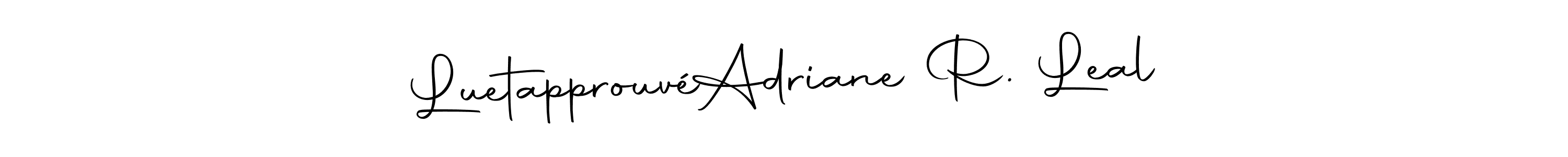 Create a beautiful signature design for name Luetapprouvé  Adriane R. Leal. With this signature (Autography-DOLnW) fonts, you can make a handwritten signature for free. Luetapprouvé  Adriane R. Leal signature style 10 images and pictures png